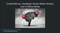 Cranial Nerves, Vestibular-Ocular Motor Screen, and In-Office Rehab Not Found
