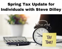 Spring Tax Update for Individuals with Steve Dilley Not Found