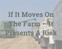 If It Moves On The Farm – It Presents A Risk Not Found