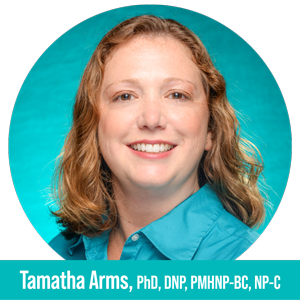 Tamatha Arms, PhD, DNP, PMHNP-BC, NP-C