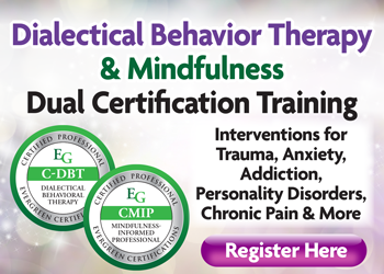 Dialectical Behavior Therapy & Mindfulness Dual Certification Training
