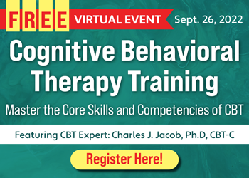 Cognitive Behavioral Therapy Training: Master the Core Skills and Competencies of CBT