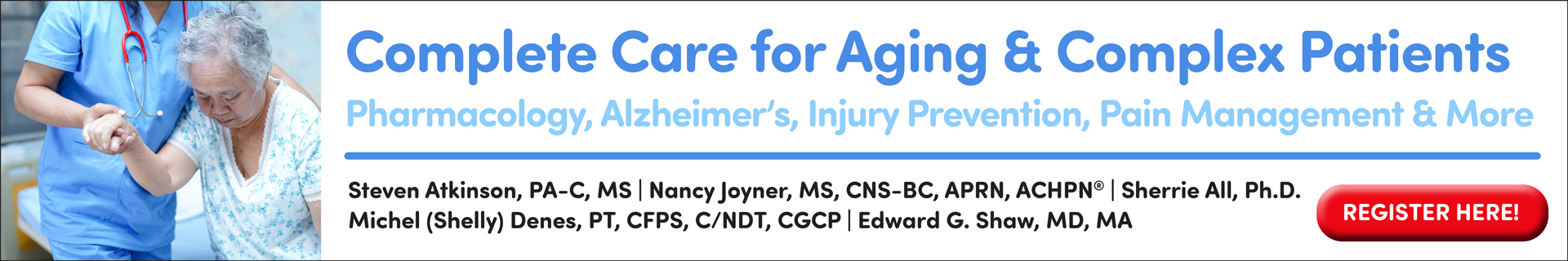 Complete Care for Aging & Complex Patients: Pharmacology, Alzheimer's, Injury Prevention, Pain Management & More