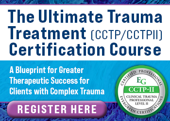 The Ultimate Trauma Treatment Certification (CCTP/CCTPII) Course