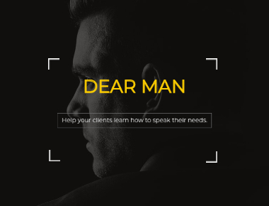 Link to blog Dear Man: A Dialectical Behavior Therapy Skill for building interpersonal effectiveness