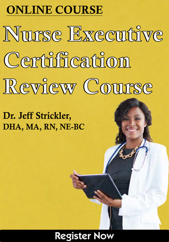 Nurse Executive Certification Exam Prep Course