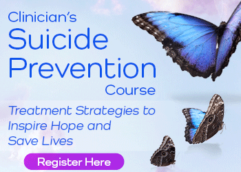 Clinician’s Suicide Prevention Course: Treatment Strategies to Inspire Hope and Save Lives