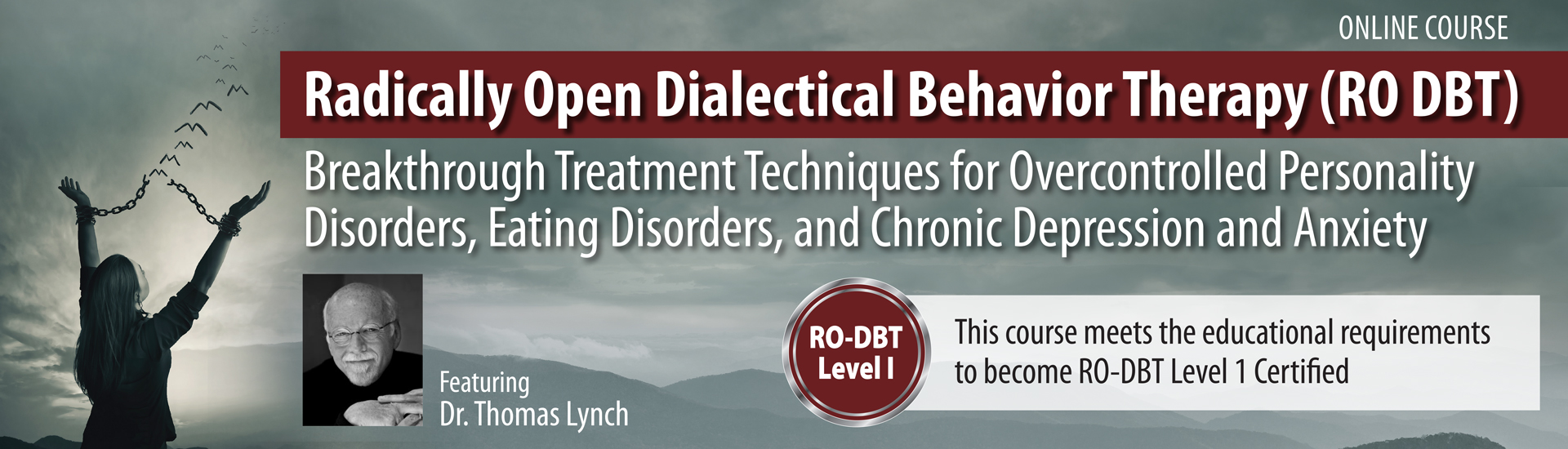 Radically Open Dialectical Behavior Therapy (RO DBT) Online Course