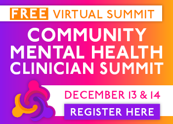 Community Mental Health Clinician Summit: Clinical Tools for Trauma, Abuse, Addiction, Crises and More