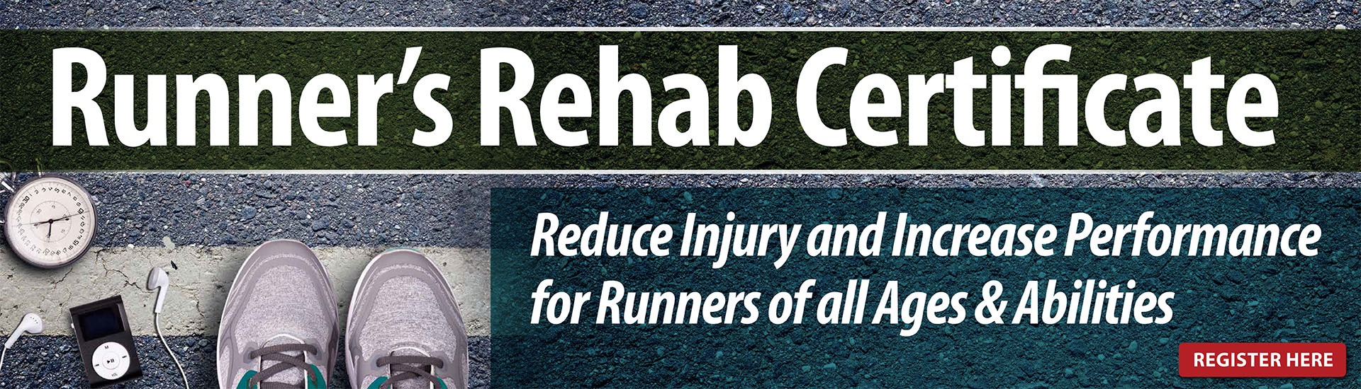 Runner’s Rehab Certificate: Reduce Injury and Increase Performance for Runners of all Ages & Abilities