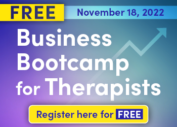 FREE Business Bootcamp for Therapists: The Ultimate Guide to Starting and Growing a Profitable Private Practice