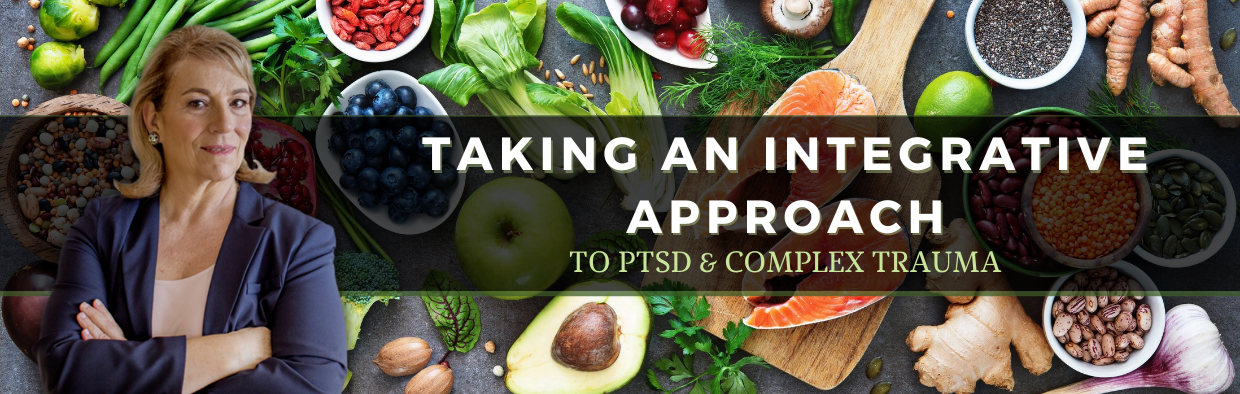 Taking an Integrative Approach to PTSD & Complex Trauma