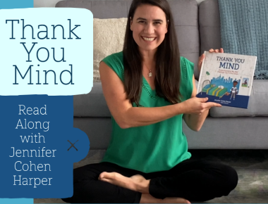 Blog Thank You Mind: Understanding My Big Feelings on Tricky Days -- Read Along with Jennifer Cohen Harper