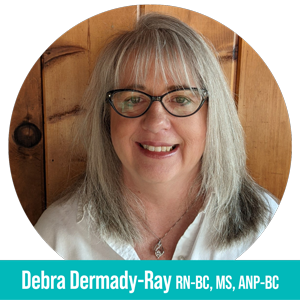 Debra Dermady-Ray, RN-BC, MS, ANP-BC