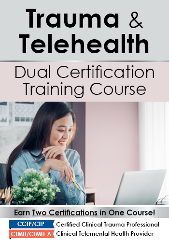 Trauma & Telehealth Dual Certification Course