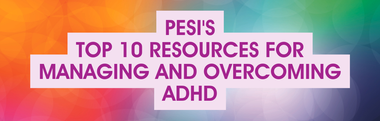 Blog Top 10 Resources for Managing and Overcoming ADHD