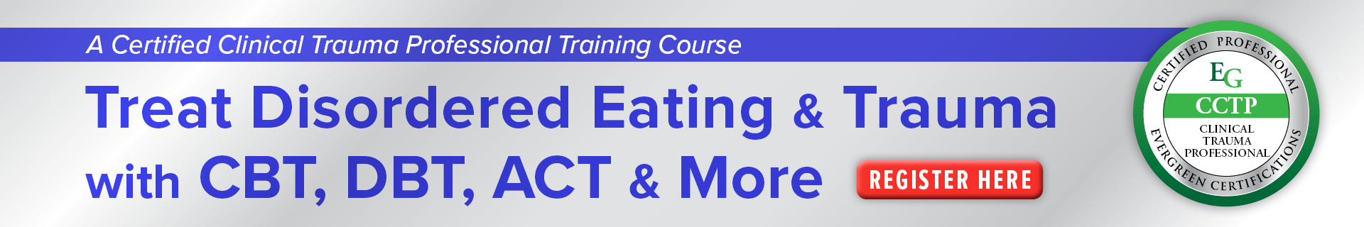 Treat Disordered Eating & Trauma with CBT, DBT, ACT & More: A Certified Clinical Trauma Professional Training Course