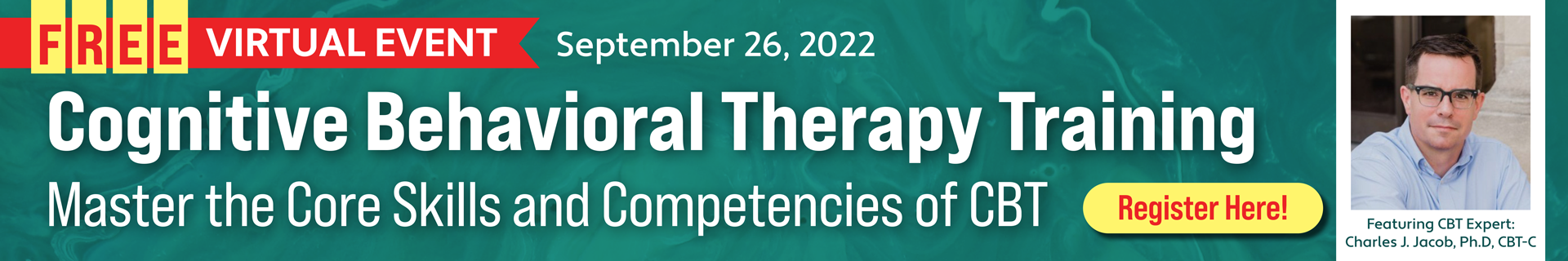Cognitive Behavioral Therapy Training: Master the Core Skills and Competencies of CBT