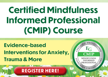 Mindfulness Certification Training: CMIP Online CE training for therapists and counselors