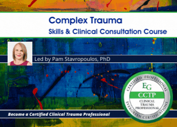 Complex Trauma Skills and Clinical Consultation Course