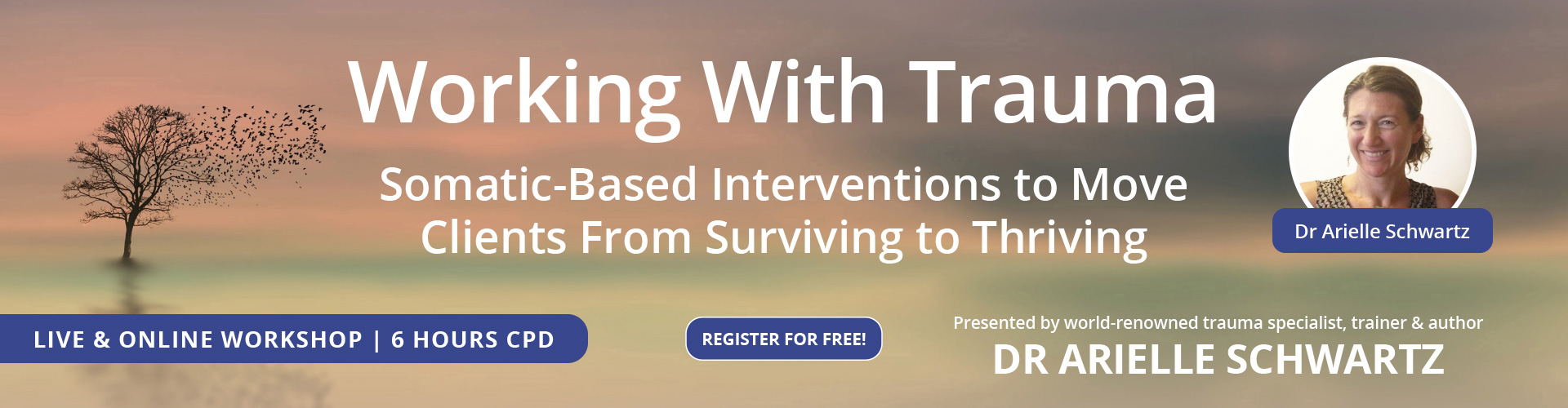 Working with trauma: Somatic-based interventions to move clients from surviving to thriving