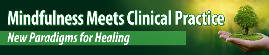 Mindfulness Meets Clinical Practice