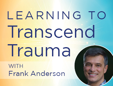 Learning to Transcend Trauma with Frank Anderson
