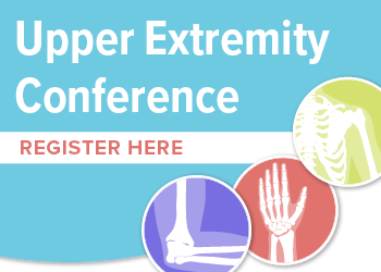 Upper Extremity Conference: Comprehensive Evaluation and Treatment of the Hand, Wrist, Elbow and Shoulder