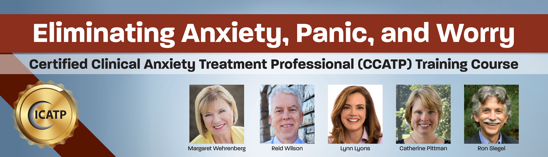 Eliminating Anxiety, Panic, and Worry: Certified Clinical Anxiety Treatment Professional (CCATP) Training Course