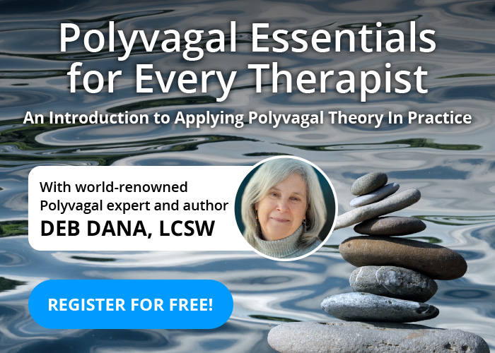 Polyvagal Essentials for Every Therapist: An Introduction to Applying Polyvagal Theory In Practice