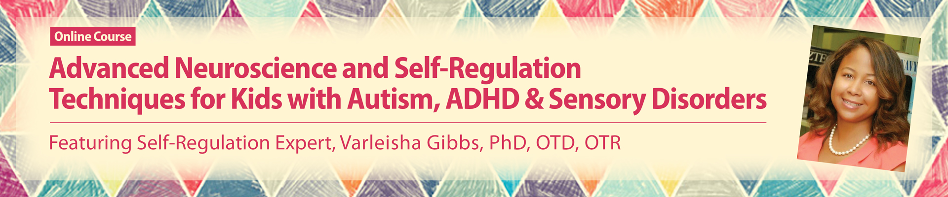 Advanced Neuroscience and Self-Regulation Techniques for Kids with Autism, ADHD & Sensory Disorders