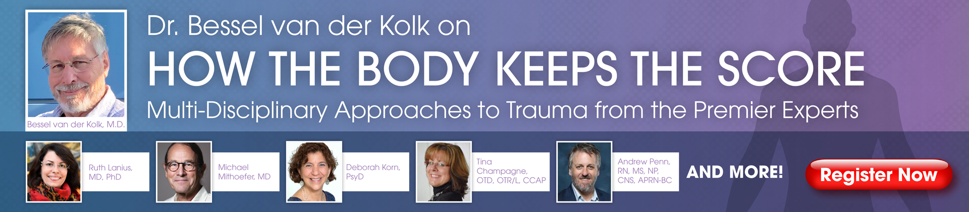 Dr. Bessel van der Kolk on How the Body Keeps the Score: Multi-Disciplinary Approaches to Trauma from the Premier Experts